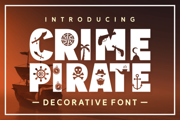 Crime Pirate Typeface Review: A Playful Decorative Font for Digital Brands